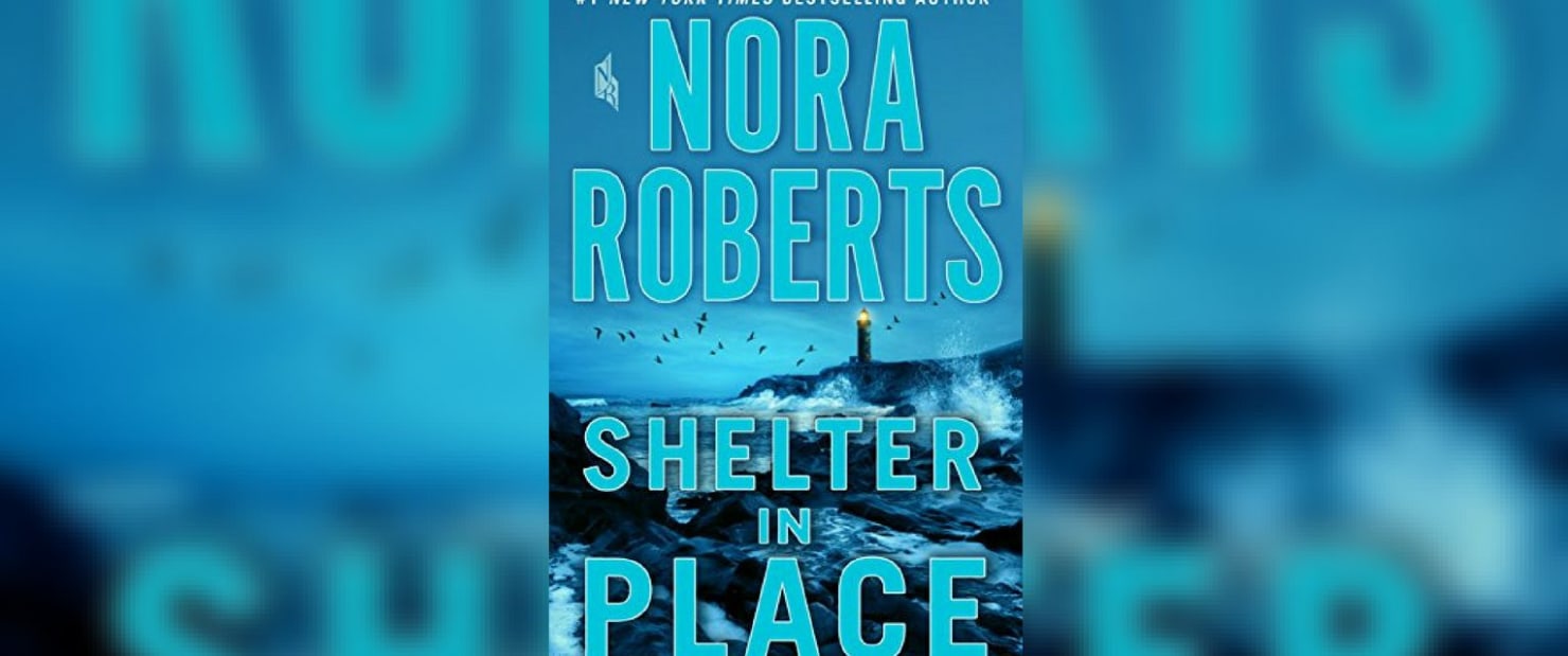 5 Things to Know Before Reading Nora Roberts Shelter in