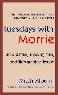 Tuesdays With Morrie by Mitch Albom